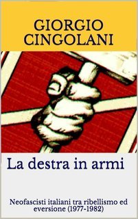 Giorgio Cingolani - La destra in armi (2006)