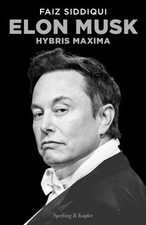 Faiz Siddiqui - Elon Musk. Hybris Maxima (2025)