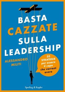 Alessandro Militi - Basta cazzate sulla leadership (2025)