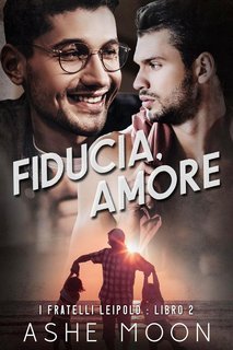 Ashe Moon - I Fratelli Leipold Vol. 2. Fiducia, Amore (2025)