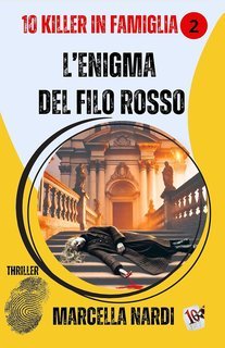 Marcella Nardi - 10 Killer in famiglia. L'enigma del filo rosso (2025)