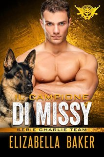 Elizabella Baker - Serie Charlie Team Vol. 4. Il Campione di Missy (2025)