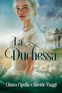 Chiara Cipolla, Davide Viaggi - La Duchessa (2025)