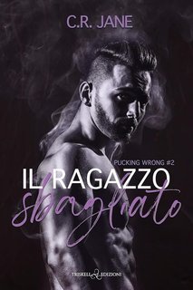 C.R. Jane - Pucking Wrong Vol. 2. Il ragazzo sbagliato (2025)