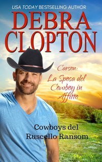 Debra Clopton - Cowboys del Ruscello Ransom Vol. 2. La Sposa del Cowboy in Affitto (2025)