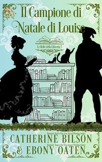 Catherine Bilson, Ebony Oaten - Le Belle della Libreria Vol. 3. Il Campione di Natale di Louise (2025)