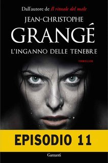 Jean-Christophe Grangé - L'inganno delle tenebre. Episodio 11 (2017)