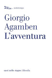 Giorgio Agamben - L'avventura (2016)