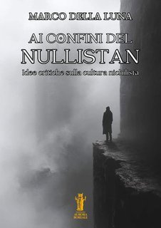 Marco Della Luna - Ai confini del Nullistan (2025)