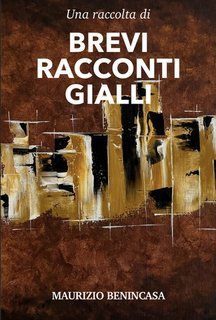Maurizio Benincasa - Brevi racconti gialli (2025)