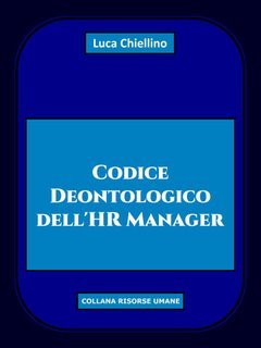 Luca Chiellino - Codice Deontologico dell'HR Mmanager (2025)