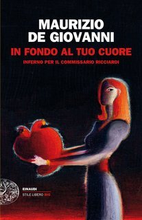 Maurizio De Giovanni - Le indagini del commissario Ricciardi Vol. 8.In fondo al tuo cuore (2014)