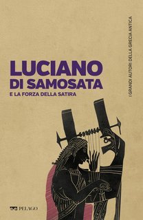 Maurizia Matteuzzi - Luciano di Samosata e la forza della satira (2025)