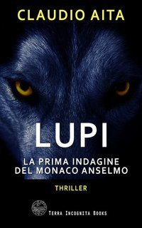 Claudio Aita - Le indagini del monaco Anselmo Vol. 1.Lupi (2025)