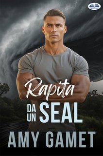 Amy Gamet - Rapita da un SEAL (2025)