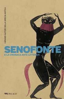 Umberto Bultrighini - Senofonte e la cronaca ante litteram (2025)