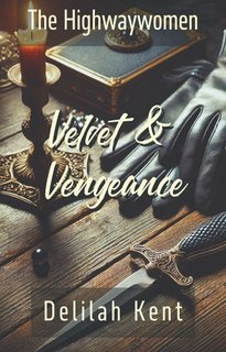 Delilah Kent - The Highwaywomen Vol. 3. Velluto e Vendetta (2025)