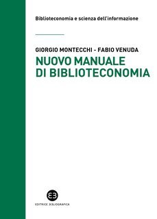 Giorgio Montecchi, Fabio Venuda - Nuovo manuale di biblioteconomia (2022)