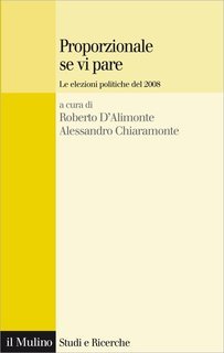 Roberto D'Alimonte, Alessandro Chiaramonte (a cura di) - Proporzionale se vi pare (2011)