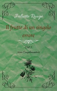 Juliette Rouge - Complementari Vol. 3. Il frutto di un singolo errore (2025)