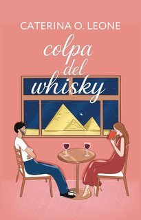 Caterina O. Leone - Colpa del whisky (2025)