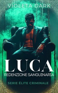 Violeta Dark - Élite Criminale Vol. 2. Luca. Redenzione Sanguinaria (2025)