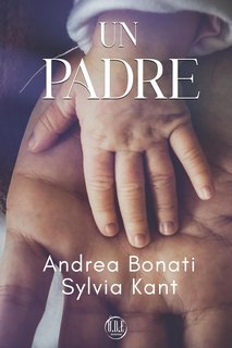 Sylvia Kant, Andrea Bonati - Un padre (2025)