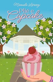 Manuela Lorenzi - New Milford series Vol. 2. Plié e Cupcake (2025)