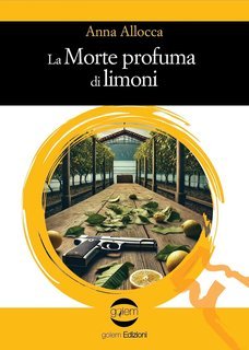Anna Allocca - La morte profuma di limoni (2025)