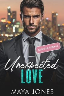 Maya Jones - Boss Romance Vol. 2.  Unexpected Love. La mia scommessa con il Boss (2025)