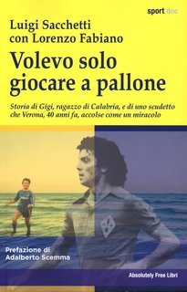 Luigi Sacchetti, Lorenzo Fabiano - Volevo solo giocare a pallone (2025)