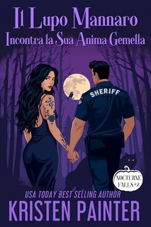 Kristen Painter - Nocturne Falls Vol. 2. Il Lupo Mannaro Incontra la Sua Anima Gemella (2025)