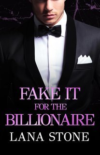 Lana Stone - I miliardari di New York Vol. 2Fake it for the Billionaire (2025)