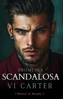 Vi Carter - I Mafiosi di Murphy Vol. 3. Promessa Scandalosa (2025)