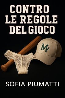 Sofia Piumatti - Contro le regole del gioco (2025)