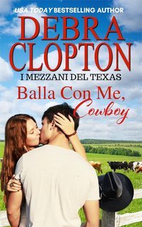 Debra Clopton - I Mezzani del Texas Vol. 13. Balla Con Me Cowboy (2025)