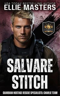 Ellie Masters - Squadra CHARLIE. Specialisti di Salvataggio Ostaggi Guardian Vol. 2. Salvare Stitch (2025)
