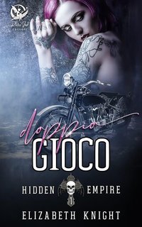 Elizabeth Knight - Hidden Empire Vol.1. Doppio gioco (2025)