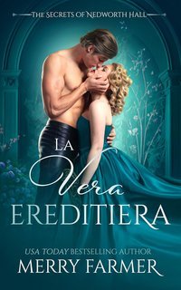 Merry Farmer - Segreti di Nedworth Hall Vol. 6. La vera ereditiera (2025)
