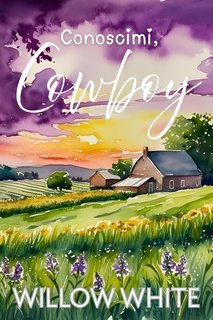 Willow White - Ranch Honeywood Vol. 2. Conoscimi, Cowboy (2025)