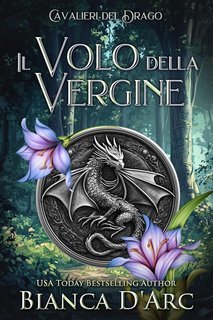 Bianca D'Arc - Cavalieri del Drago Vol. 1. Il Volo della Vergine (2025)
