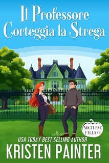 Kristen Painter - Nocturne Falls Vol. 4. Il Professore Corteggia la Strega (2025)