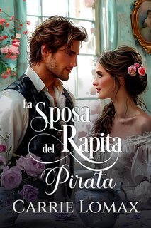Carrie Lomax - Caletta Galante Vol. 2. La Sposa Rapita del Pirata (2025)