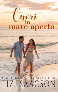 Liz Isaacson - Cuori in riva al mare Vol. 1. Cuori in mare aperto (2025)