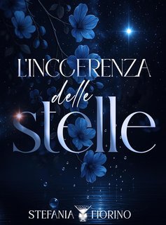 Stefania Fiorino - L'incoerenza delle stelle (2025)