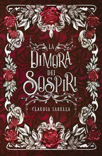 Claudia Sabella - La Dimora dei Sospiri (2025)