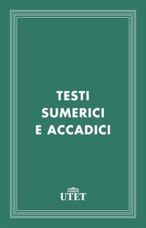 Giorgio R. Castellino (a cura di) - Testi sumerici e accadici (2013)