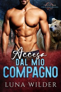 Luna Wilder - First Responders Vol. 4. Accesa Dal Mio Compagno (2025)