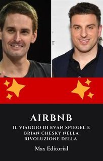 Max Editorial - Airbnb. Il viaggio di Evan Spiegel e Brian Chesky nella rivoluzione della condivisione (2024)