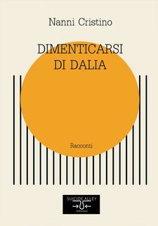 Cristino Nanni - Dimenticarsi di Dalia (2025)